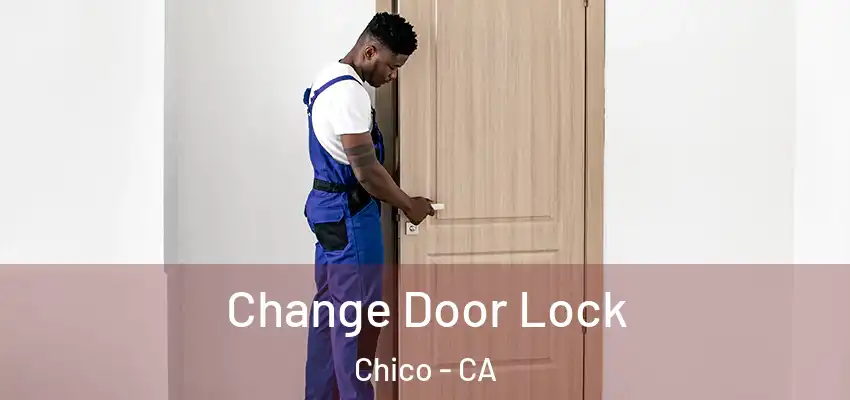  Change Door Lock Chico - CA