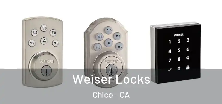  Weiser Locks Chico - CA